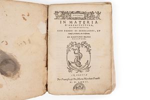 Dispareri in matters of architecture, et perspettiua. With opinions from excellent and famous architects, who resolve them.