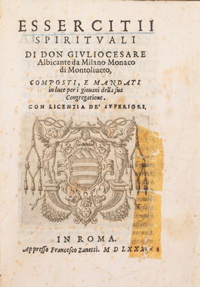 Essercitii Spirituali di Don Giulio Cesare Albicante da Milano Monaco di Montoliueto, Composti, e...