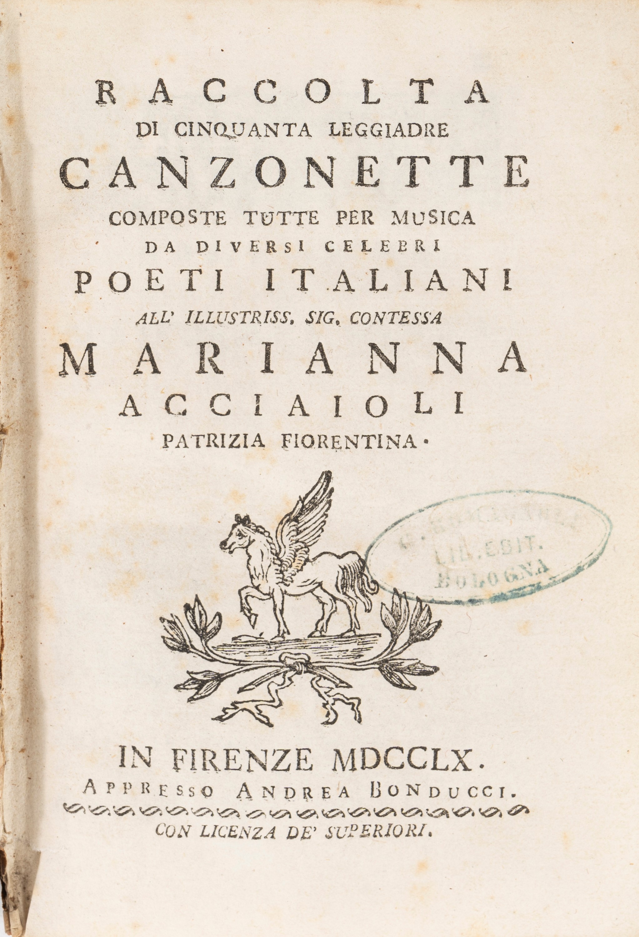 Raccolta di Cinquanta Leggiadre Canzonette Composte Tutte per Musica da Diversi Celebri Poeti Ita...