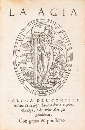 The Agia. Contile's eclogue recited by the sopra humana donna Hipolita Gonzaga, and by many of his other gentlewomen