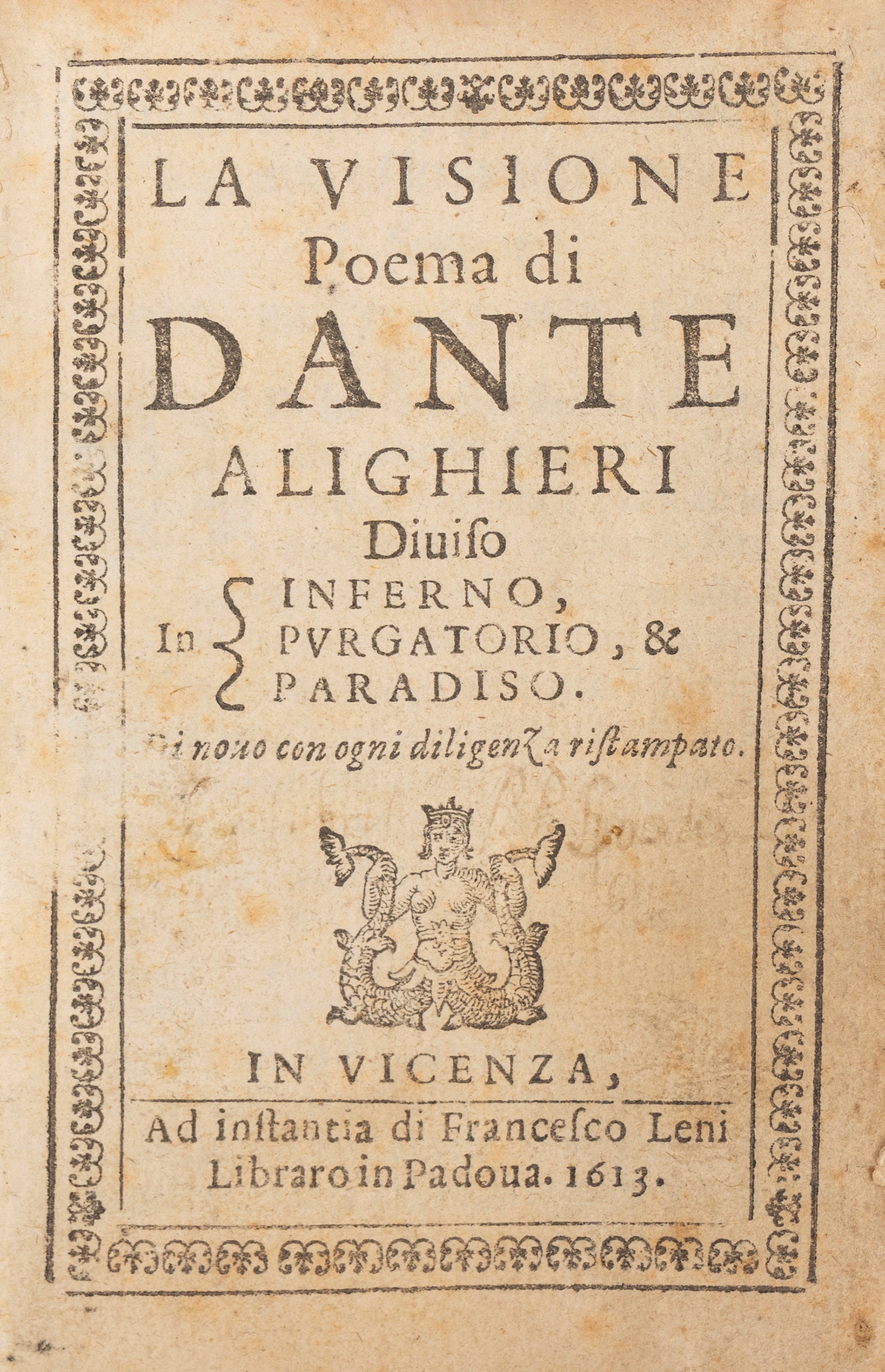 La Visione Poema di Dante Alighieri Diuiso in Inferno, Purgatorio, & Paradiso