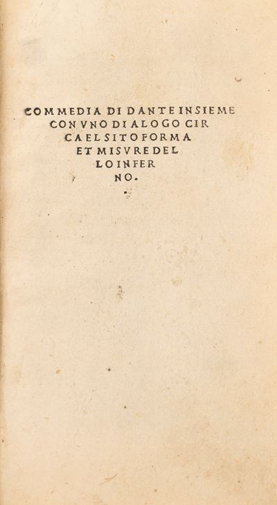Commedia di Dante Insieme con Vno Dialogo Circa El Sito Forma Et Misure dello Inferno