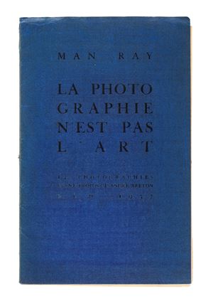 La photographie n'est pas l'art. 12 photographies avant-propos de André Breton