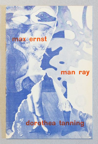 Man Ray, Max Ernst, Dorothea Tanning: Catalogo della mostra - Exposition de trois peintres améric...