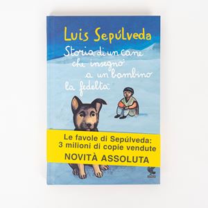 Luis Sepúlveda – Storia di un cane che insegnò a un bambino la fedeltà - Libro autografato