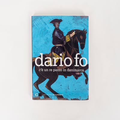 Dario Fo – C’è un Re Pazzo in Danimarca - Libro Autografato