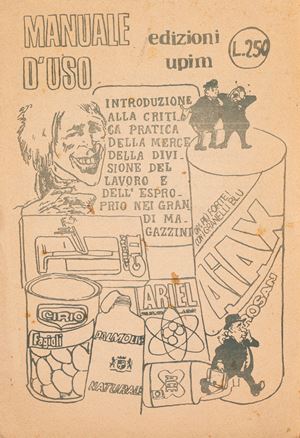 User Manual Edizioni Upim. Introduction to the practical critique of the commodity of the division of labor and expropriation in the Department Stores