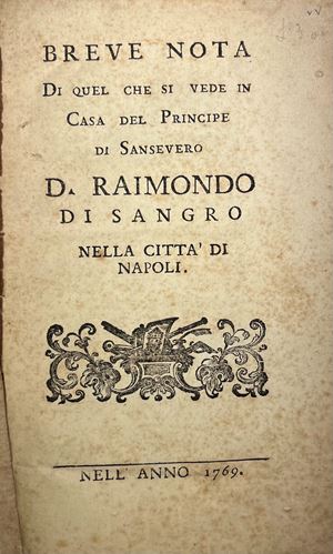  - Breve nota di quel che si vede in casa del principe di Sansevero, 1769.