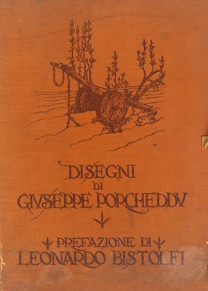 Drawings by Giuseppe Porcheddu - Preface by Leonardo Bistolfi