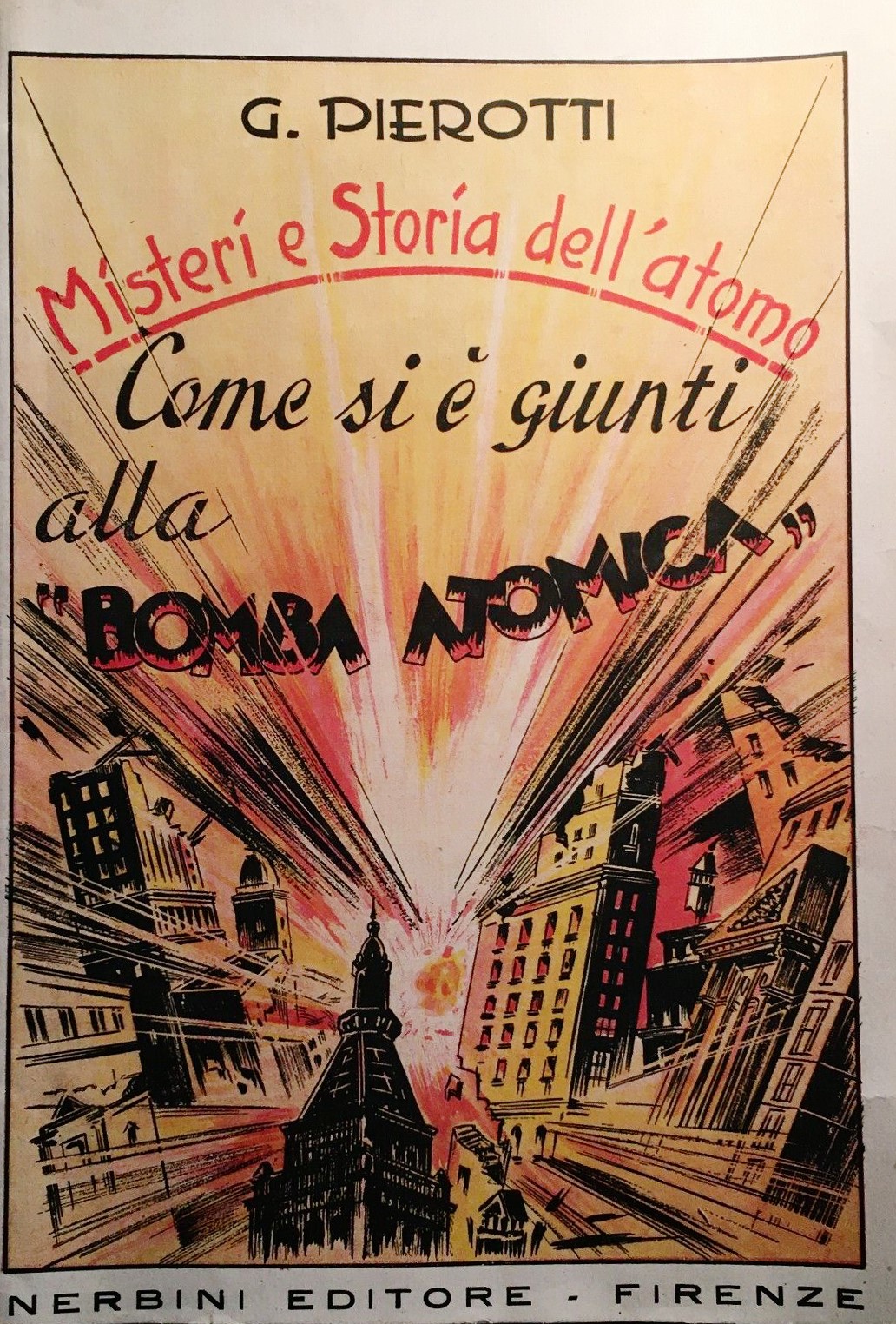 Yambo (enrico Novelli) - Misteri e Storia Dell'atomo: Come Si e Giunti alla "bomba Atomica"