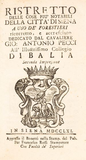 Giovanni Antonio Pecci - Ristretto delle cose più notabili della città di Siena a uso de' forestieri ricorretto e accresciuto