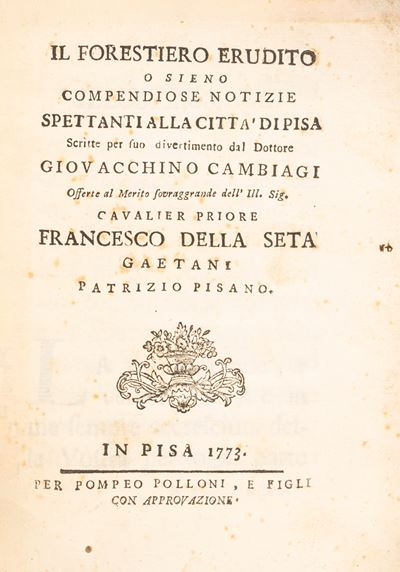 Il Forestiero Erudito o Sieno Compendiose Notizie Spettanti alla Città di Pisa