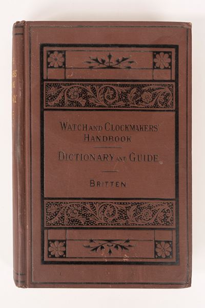 Watch And Clockmakers' Handbook - Dictionary And Guide