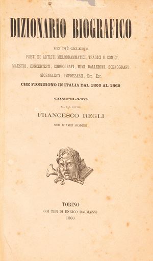 Biographical dictionary of the most famous poets and melodramatic, tragic and comic artists, masters, concert artists, choreographers, mimes, dancers, set designers, journalists, impresarios, etc. etc.