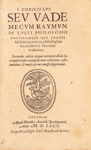 Codicillus seu vademecum Raymundi Lulli philosophi doctissimi, in quo fontis alchimicae artis ac philosophiae reconditioris uberrimè traduntur