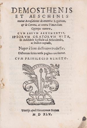 Demosthenis et Aeschinis mutuae accusationes de ementita legatione, et de Corona, ac contra Timarchum quinque numero...