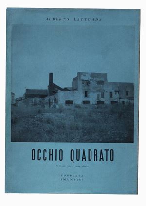 Occhio quadrato. Ventisei tavole fotografiche(Milano), Corrente Edizioni, 1941, 22,4x16 cm., brossura, sovraccopertina, pp. XX-[6].