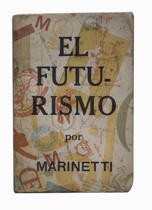 El Futurismo. Traduccion de German Gomez de la Mata y N. Hernandez LuqueroBuenos Aires, s. ed., 1920 [s.d. ma 1920], 19x12,8 cm., brossura, pp. 92-[4]