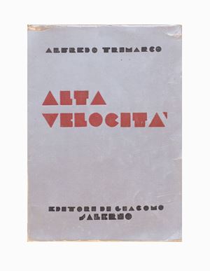 High speed, Salerno, Editori Di Giacomo, 1933 (September), 22.2x16 cm., Paperback, pp. 183 (5).