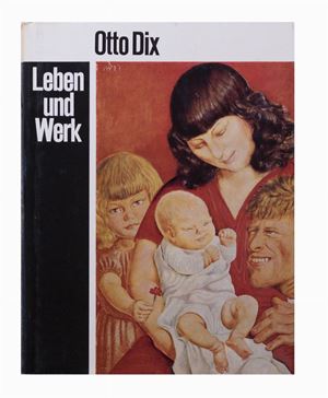 Otto Dix. Leben und Werk