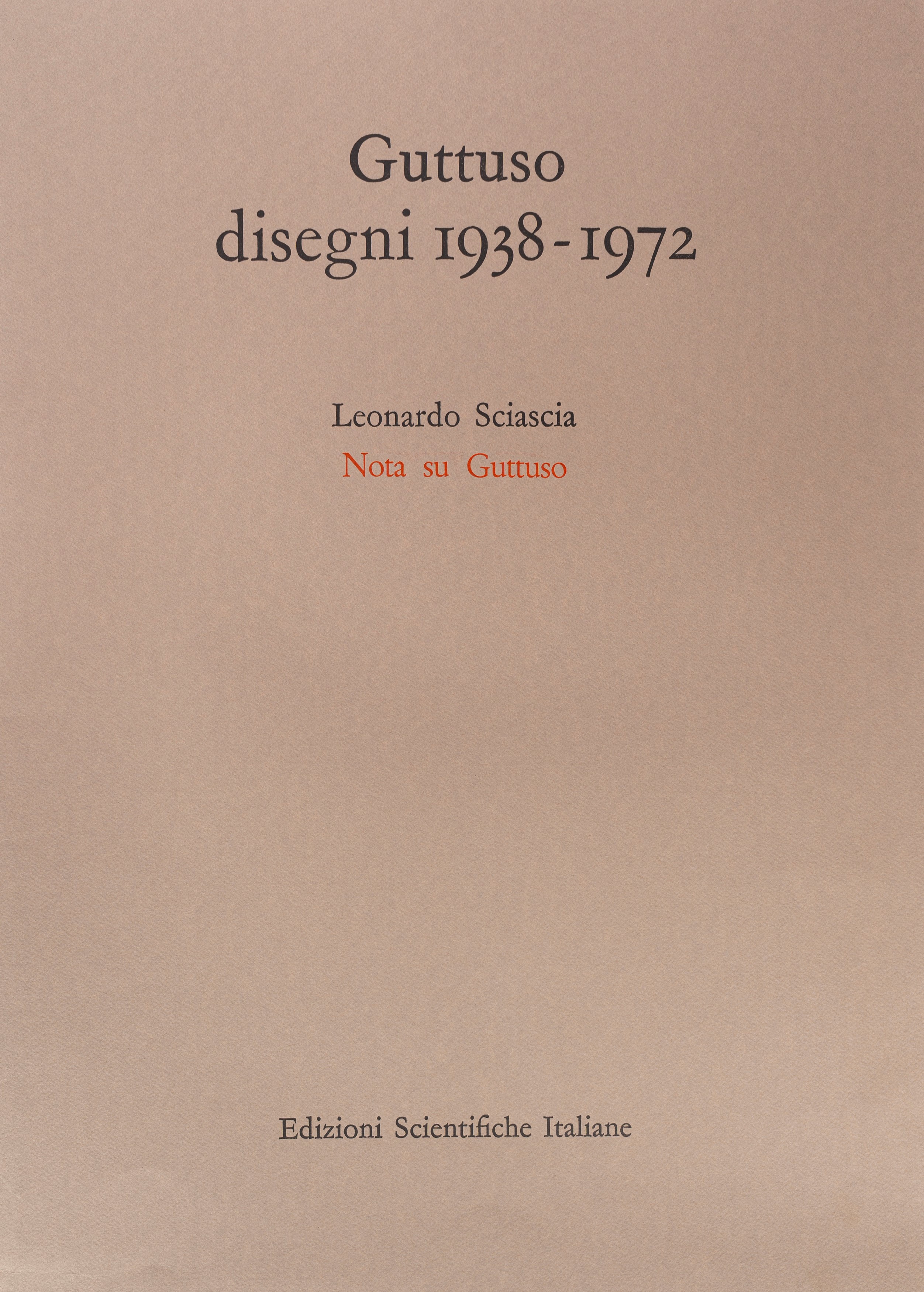 Sciascia, Leonardo - Guttuso, Disegni 1938 - 1972