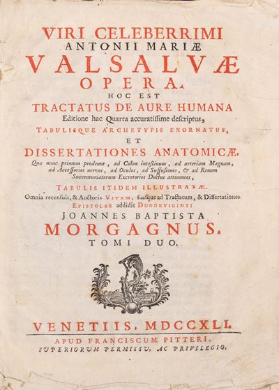 Viri Celeberrimi Antonii Mariæ Valsalvæ Opera.