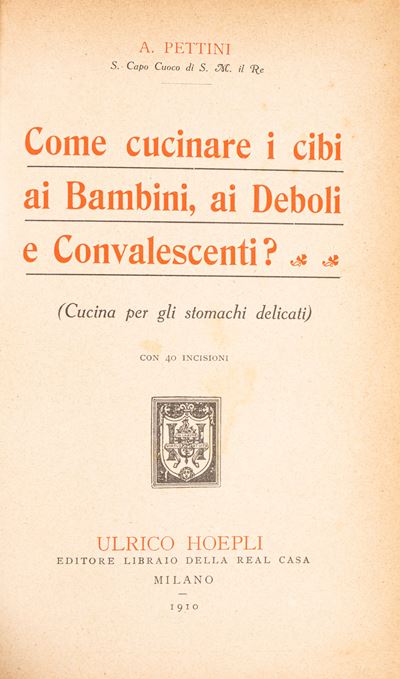 Come Cucinare i Cibi ai Bambini, ai Deboli e Convalescenti? (cucina per gli Stomachi Delicati)