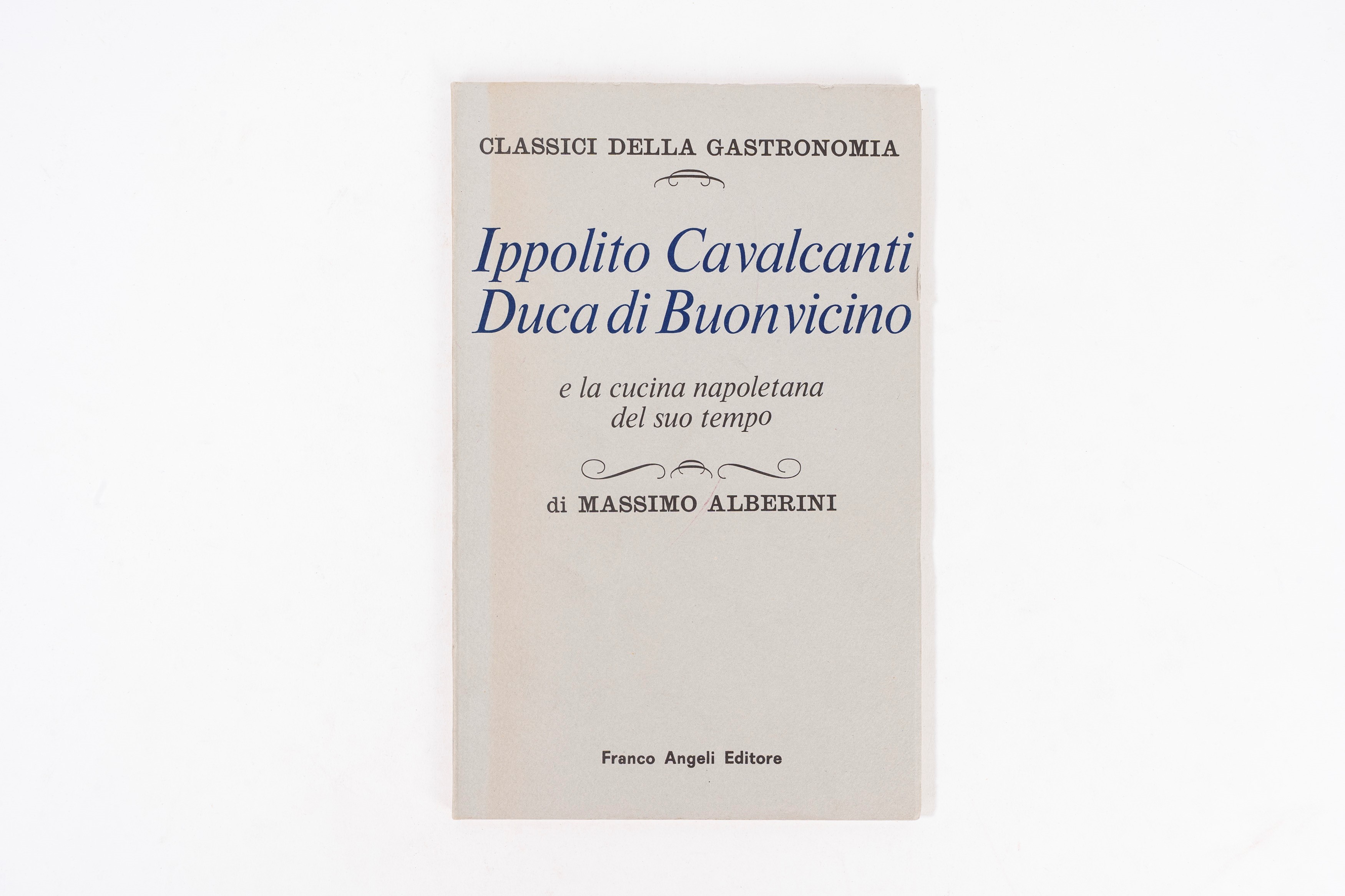 Cucina Teorico – Pratica e Ippolito Cavalcanti Duca di Buonvicino e la Cucina Napoletana del Suo ...