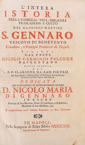 The entire history of the family, life, miracles, translations, and cult of the glorious martyr St. Gennaro