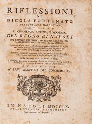Reflections on the ancient and modern trade of the Kingdom of Naples, its maritime finances, and their ancient police, mercantile navigation, and warfare