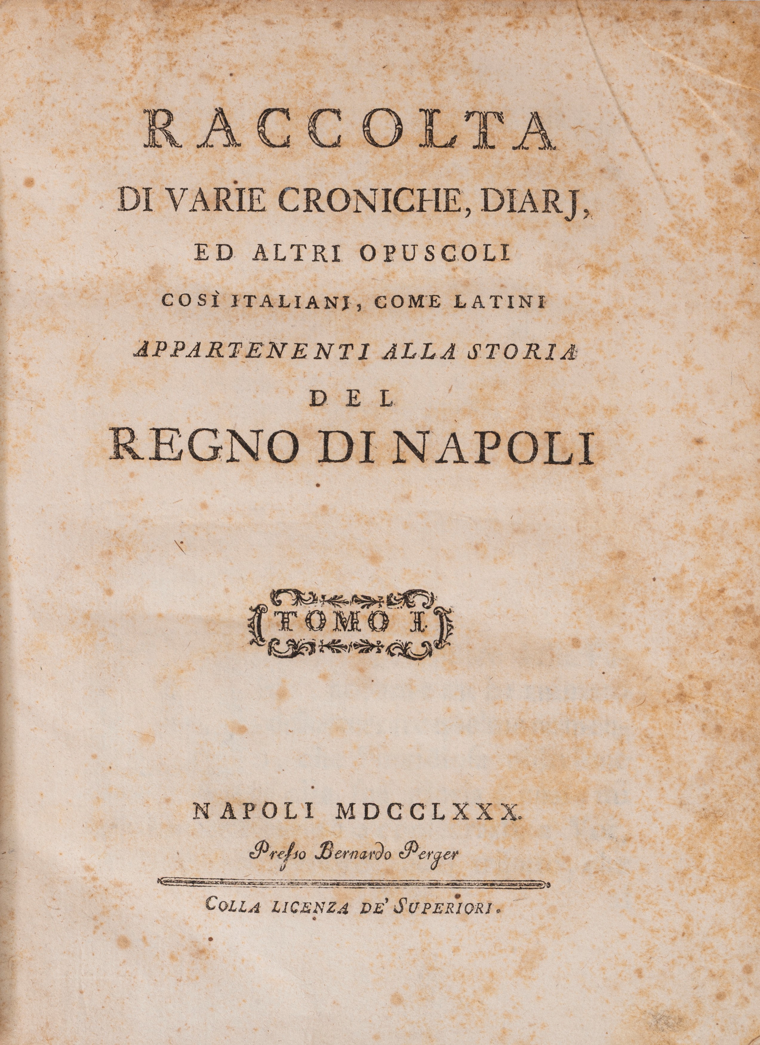 Raccolta di varie croniche , diarj, ed altri opuscoli così italiani, come latini appartenenti all...