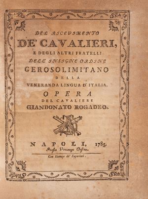 Del ricevimento de' cavalieri e degli altri fratelli dell'insigne Ordine Gerosolimitano della veneranda lingua d'Italia.