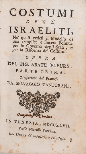 Customs of the Israelites, in which we see the Model of a simple and sincere Policy for the Government of States, and for the Reform of Morals.