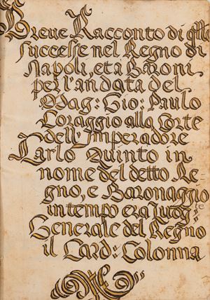 Breve racconto di quello che successe nel Regno di Napoli...per l'andata del Mag: Gio: Paulo Coraggio alla Corte dell'Imperadore Carlo Quinto