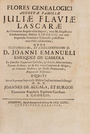 Flores Genealogical Augustae Familiae Juliae Falviae Lascarae - Imperialis Gentis Lascaris Genealogy.