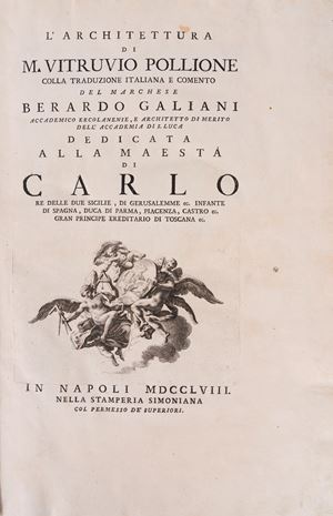 L'architettura di M. Vitruvio Pollione colla traduzione italiana e commento del Marchese Berardo Galiani, dedicata alla Maestà di Carlo re delle due Sicilie.