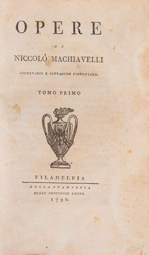 Opere di Niccolò Machiavelli cittadino e segretario fiorentino