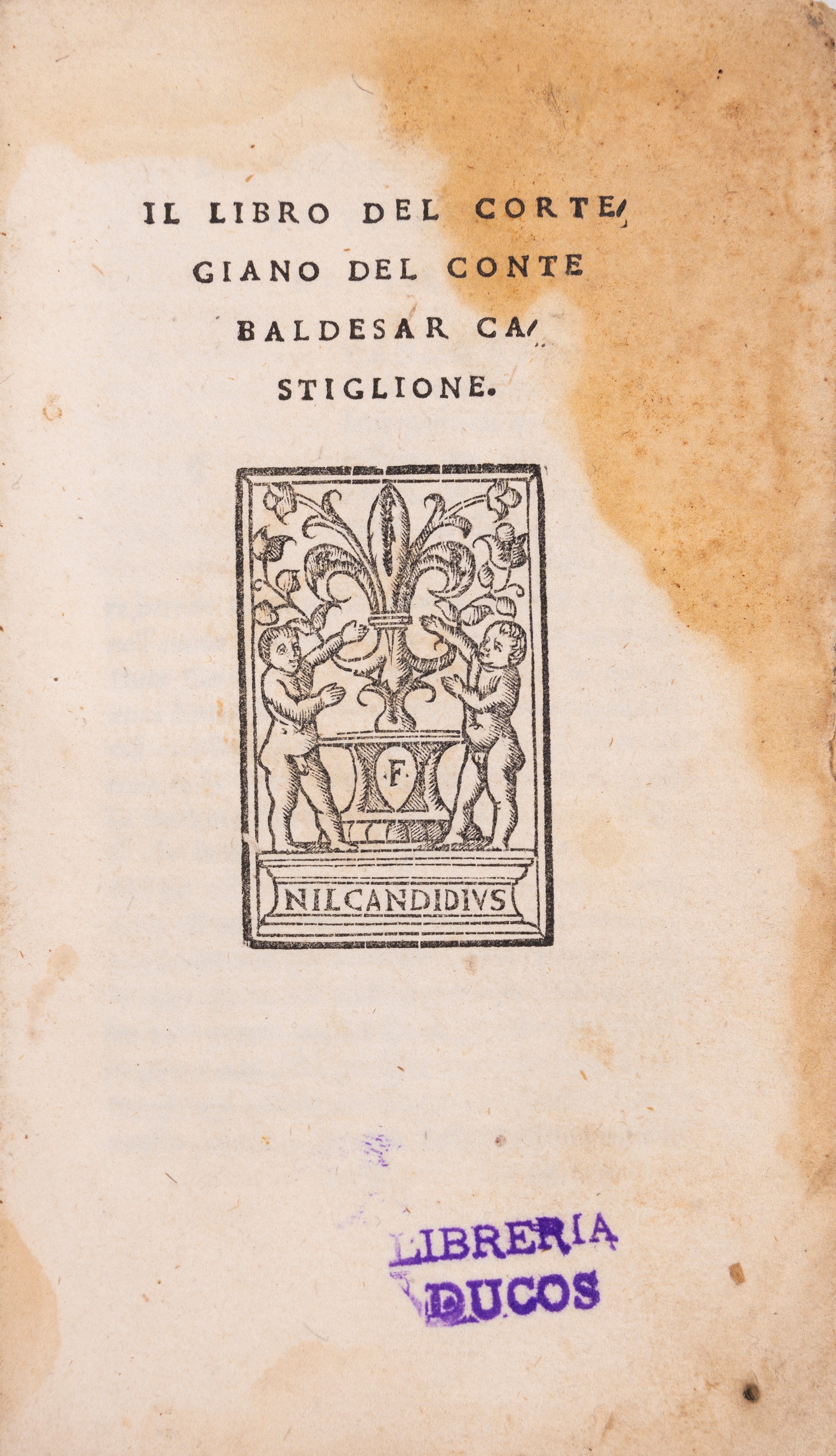 Baldassarre Castiglione - Il libro del Cortegiano, Firenze, 1531