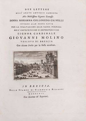 Two letters [...] to the most noble lady Countess Donna Marianna Colloredo Crivelli regarding the celebrations held for the exaltation to the sacred purple of the most eminent and most reverend Cardinal Giovanni Molino, bishop of Brescia, with some poems for the same occasion