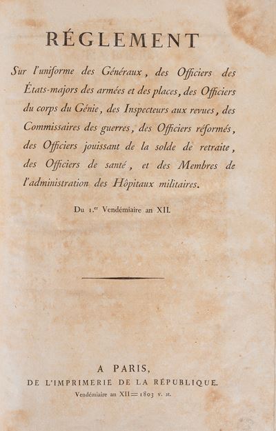 Règlement sur l’uniforme des généraux, des officiers des Etats-majors des armes et des places, Pa...