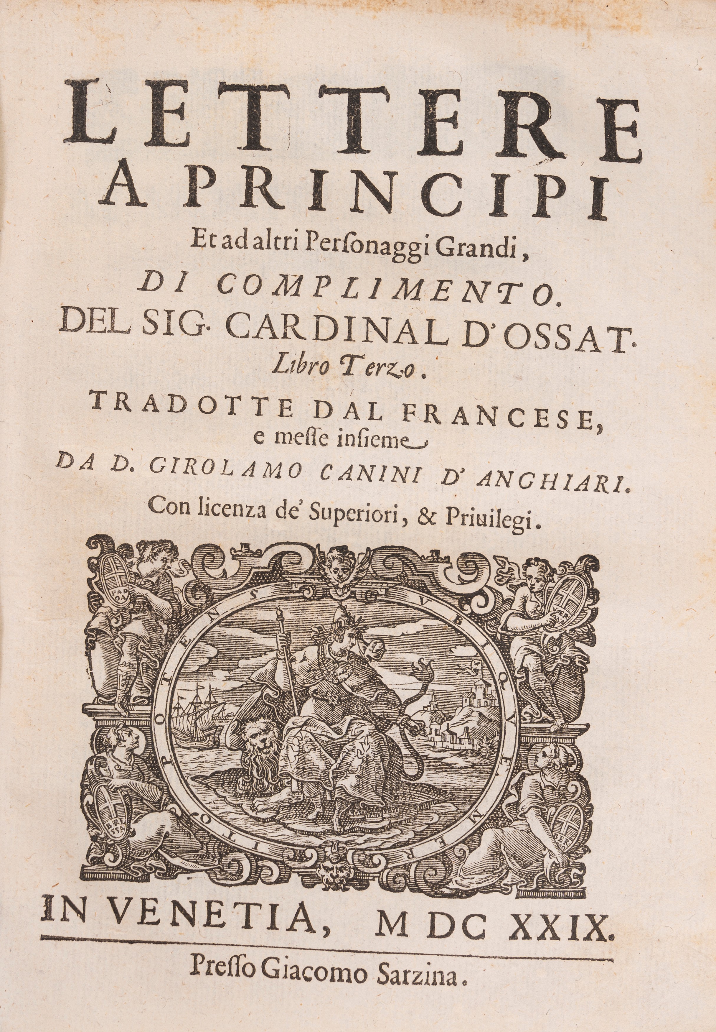 Arnaud D'ossat - Lettere a principi di negotii politici e di complimento, Prima edizione italiana...