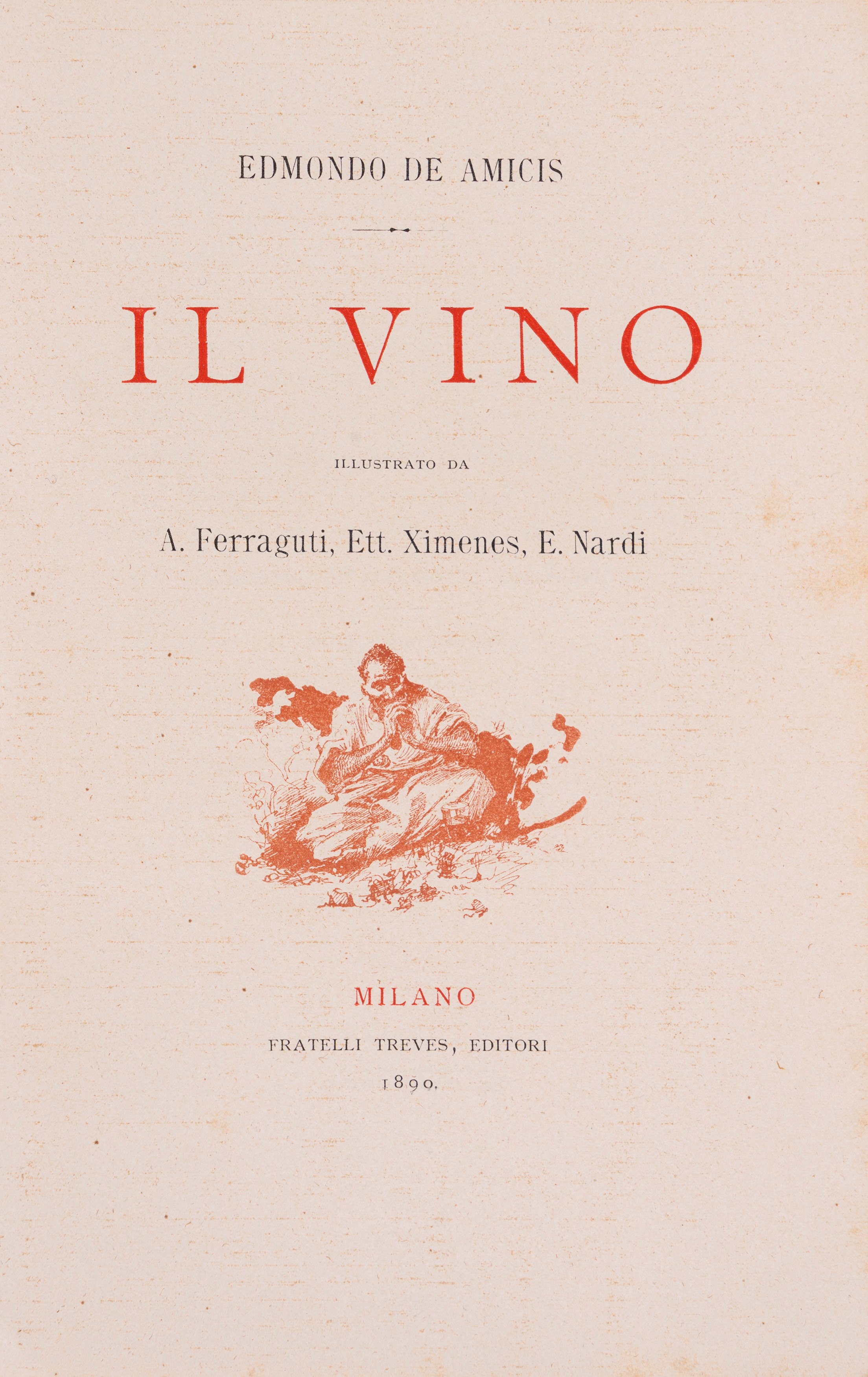De Amicis, Edmondo - De Amicis, Il vino - Prima edizione illustrata