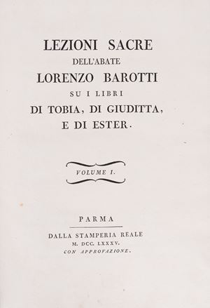 Lezioni sacre dell'abate Lorenzo Barotti su i libri di Tobia, di Giuditta, e di Ester