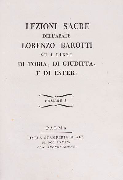 Lezioni sacre dell'abate Lorenzo Barotti su i libri di Tobia, Giuditta e Ester, in due tomi, 1785