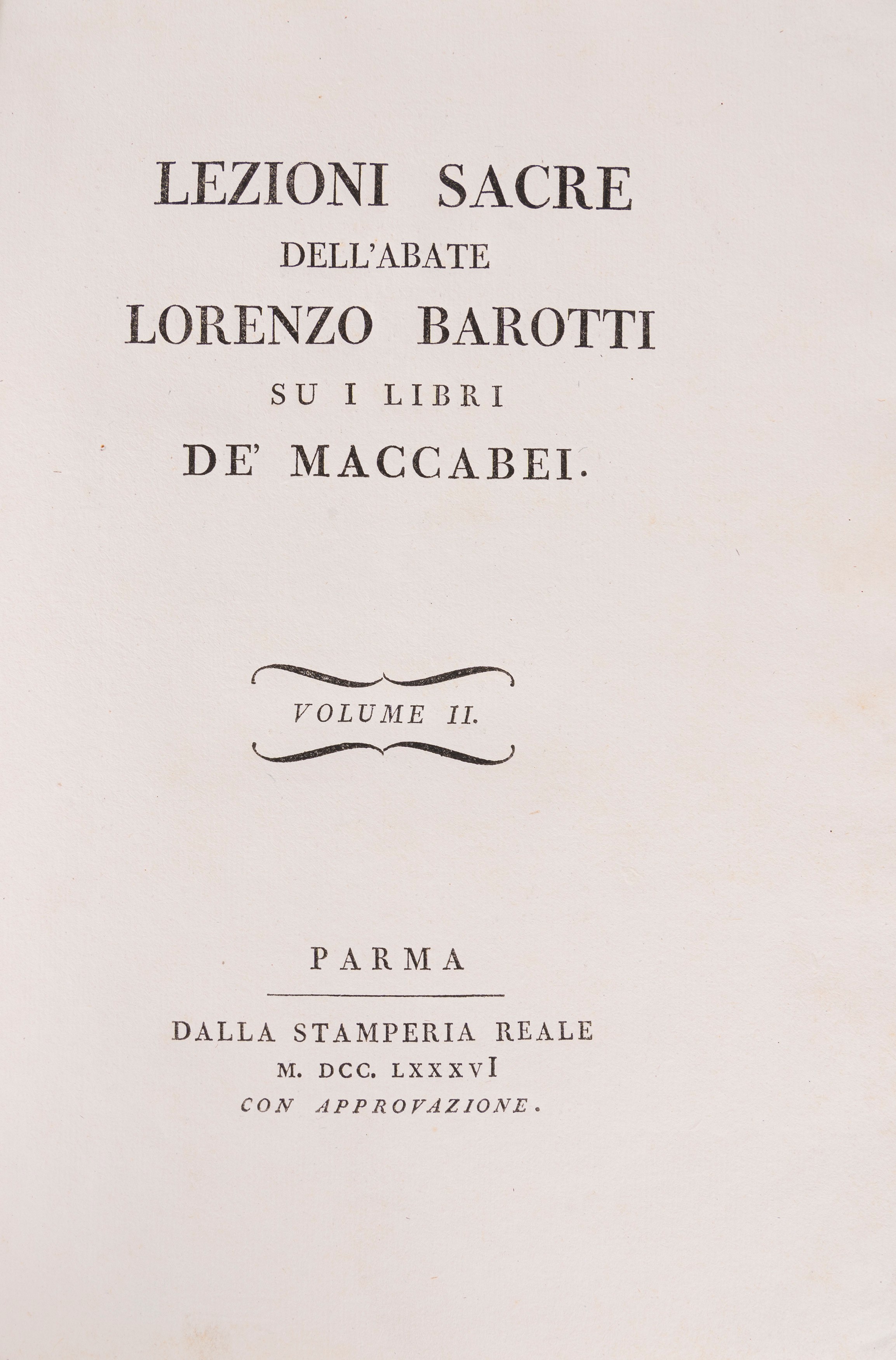 Lezioni sacre dell'abate Lorenzo Barotti su i libri di Tobia, Giuditta e Ester, in due tomi, 1785