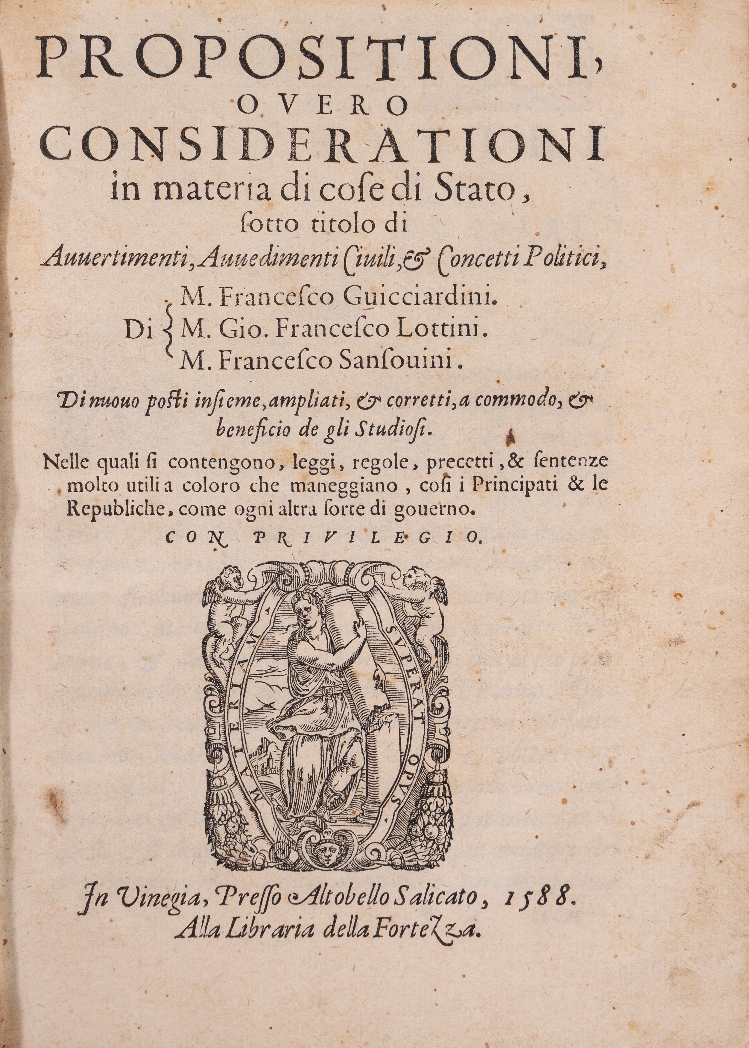 Francesco Guicciardini - Propositioni, overo considerationi in materia di cose di Stato, 1588, se...