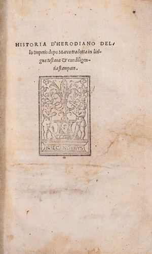Herodian&#39;s History of the Empire after Mark, translated into Tuscan and diligently printed