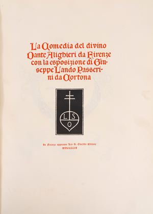 The Divine Comedy of Dante Alighieri...with an exposition by Giuseppe Lando Passerini from Cortona 