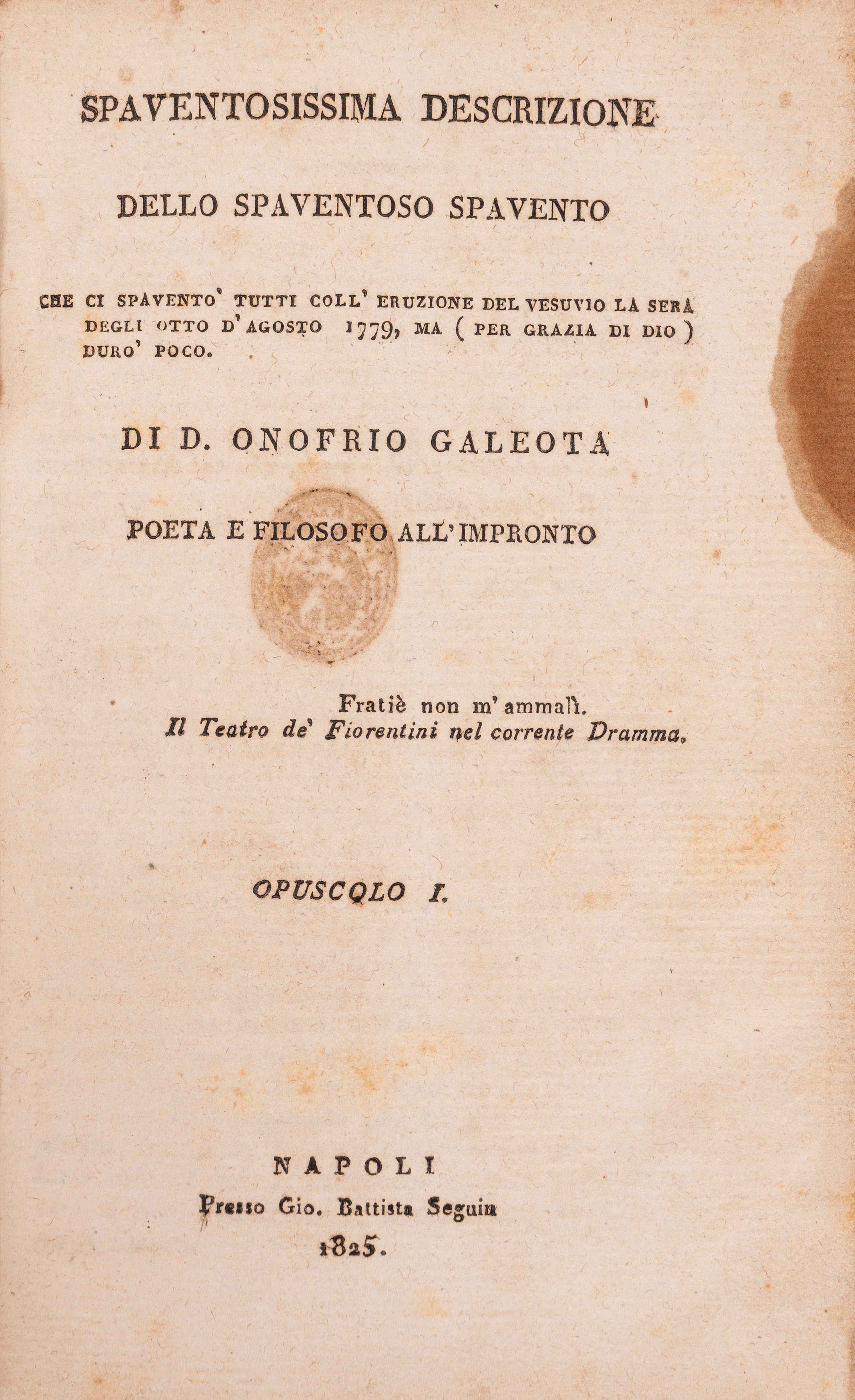Spaventosissima descrizione dello spaventoso spavento che ci spaventò tutti coll’eruzione del Ves...