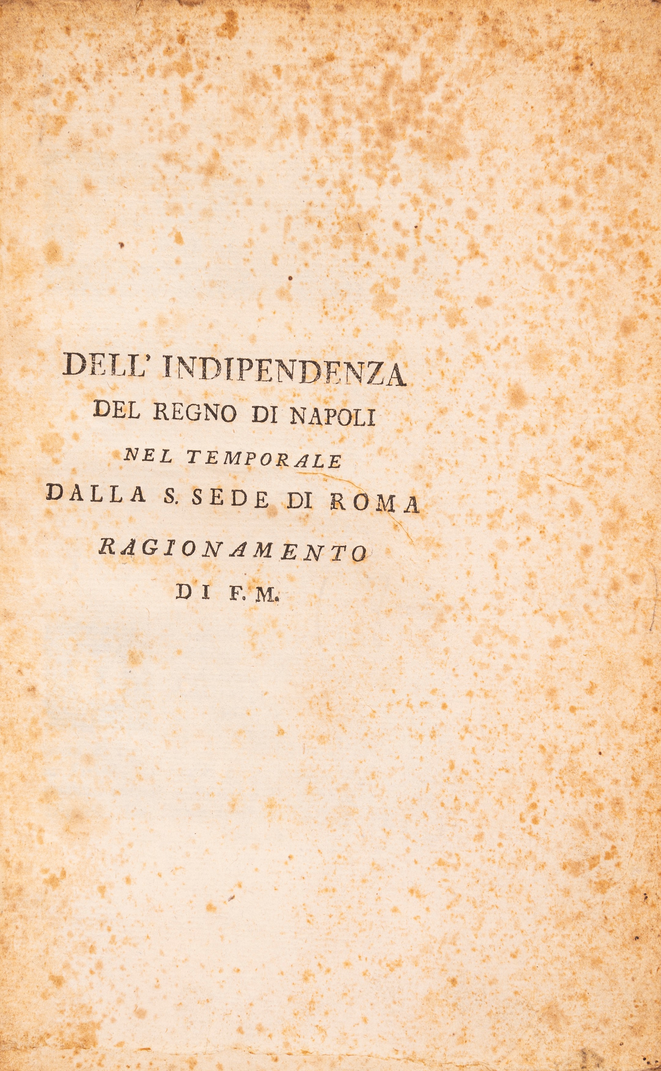 Dell'indipendenza del regno di Napoli nel temporale dalla S.Sede di Roma. Ragionamento di F.M.